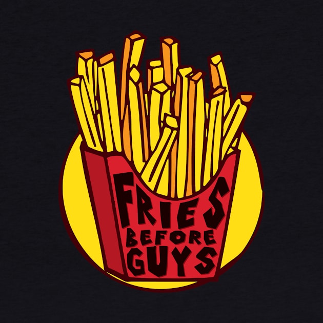 'Fries Before Guys' Best French Fries Gift by ourwackyhome